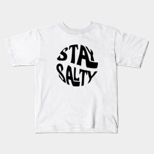 stay salty Kids T-Shirt